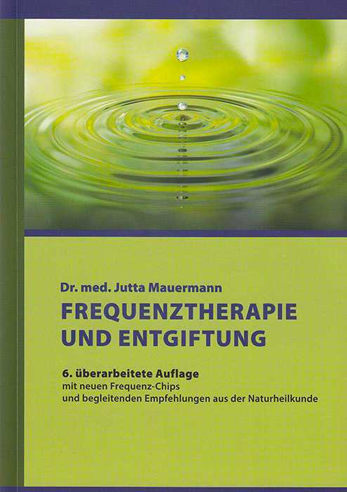 BUCH Dr. med. Jutta Mauermann: Frequenztherapie und Entgiftung - 7.Auflage 2021
